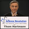 undefined The Science Revolution with Thom Hartmann
