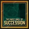 undefined The Sweet Smell of Succession