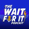 undefined The Wait For It Podcast