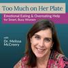 undefined Too Much on Her Plate with Dr. Melissa McCreery: Emotional Eating Help for Smart, High-Achieving Women