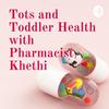 undefined Tots and Toddler Health with Pharmacist Khethi