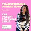 undefined Transforming Parenthood | The Parent Coaching Chair hosted by Julie Fragnito, MS Ed.