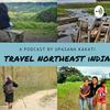 undefined Travel North East India with Upasana Kakati