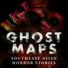 undefined GHOST MAPS: True Southeast Asian Horror Stories