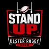 undefined Stand Up: An Ulster Rugby Show