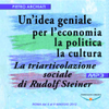 undefined UN'IDEA GENIALE PER L'ECONOMIA, LA POLITICA, LA CULTURA - La triarticolazione sociale di Rudolf Steiner