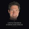 undefined Untethered Consciousness with Rod Bland