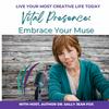 undefined Vital Presence: Embrace Your Muse
