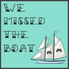 undefined We Missed The Boat