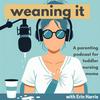 undefined Weaning It: A podcast for toddler nursing moms