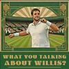 undefined What you talking about Willis?