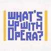 undefined What's Up With Opera?