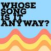 undefined Whose Song Is It Anyway?