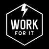 undefined Work For It