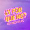 undefined ¿Y POR QUÉ NO? Con Nely Islas