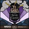 undefined Ye Gods With Scott Carter