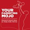 undefined Your Parenting Mojo - Respectful, research-based parenting ideas to help kids thrive