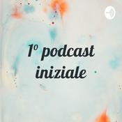 Podcast 1° podcast iniziale