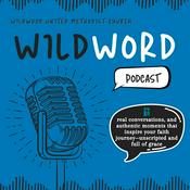 Podcast WildWORD at Wildwood UMC
