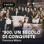 Podcast '900. Un secolo di conquiste