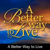 Podcast A Better Way to Live