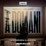 Podcast A domani - La scomparsa di Giacomo