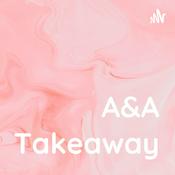 Podcast A&A Takeaway