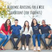 Podcast Academic Advising for a Wise Education! (for students)