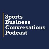 Podcast Sports Business Conversations