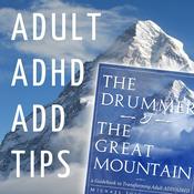 Podcast Adult ADHD ADD Tips and Support