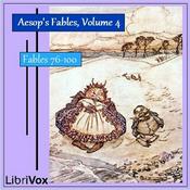 Podcast Aesop's Fables, Volume 04 (Fables 76-100) by Aesop (c. 620 BCE - 564)