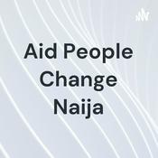 Podcast Aid People Change Naija