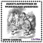 Podcast Alice's Adventures in Wonderland (abridged) by Lewis Carroll (1832 - 1898)