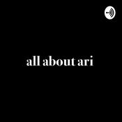 Podcast all about ari ♡