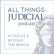 Podcast All Things Judicial