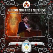 Podcast Alle porte degli inferi e dell’inferno. La sconvolgente testimonianza di Gloria Polo