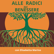 Podcast Alle radici del benessere