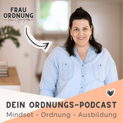 Podcast Ordnung - Mindset - Ausbildung | Dein Podcast mit FRAU ORDNUNG
