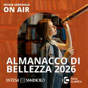 Podcast Almanacco di bellezza 2026 - Intesa Sanpaolo On Air