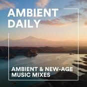 Podcast Ambient Daily - Ambient Music Mixes