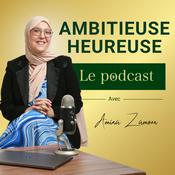 Podcast Ambitieuse Heureuse
