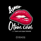 Podcast Amor y Otras Cosas