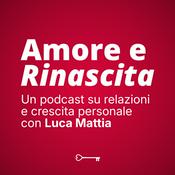 Podcast Amore e Rinascita