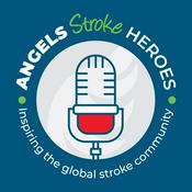 Podcast Angels Stroke Heroes : Inspiring the Global Stroke Community