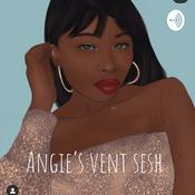 Podcast Angie’s vent sesh
