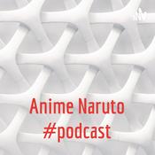 Podcast Anime Naruto #podcast