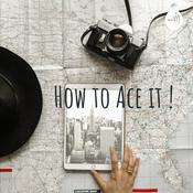 Podcast How to Ace it !