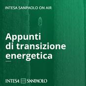 Podcast Appunti di transizione energetica - Intesa Sanpaolo On Air