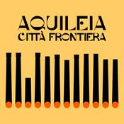 Podcast Aquileia Città Frontiera
