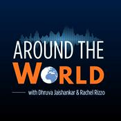 Podcast Around the World with Dhruva Jaishankar and Rachel Rizzo